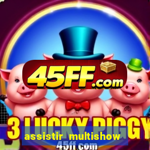 assistir multishow online gratis